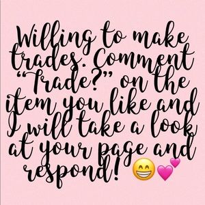 WILLING TO TRADE 💕